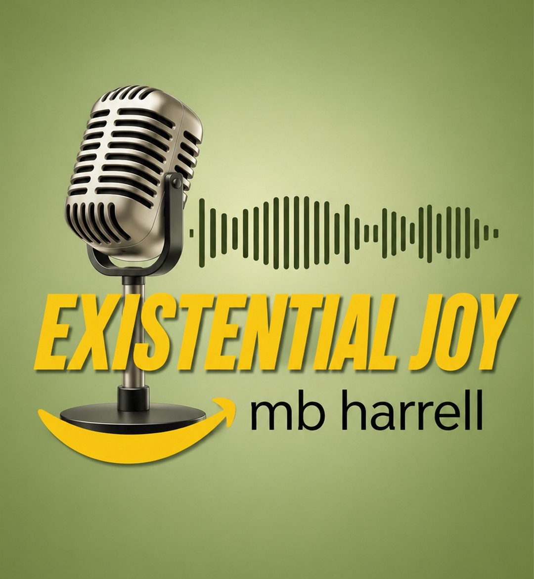 Existential Joy — Mary Beth Harrell